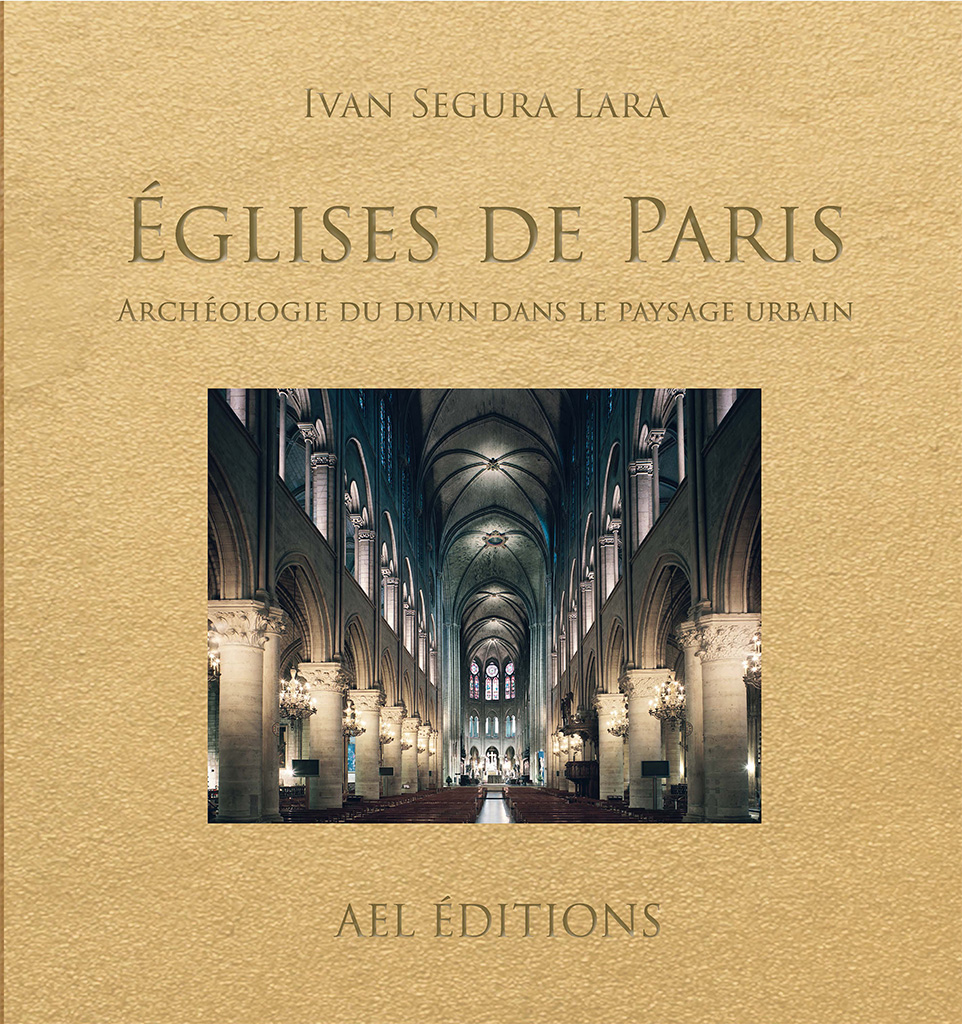 Églises de Paris, archéologie du divin dans le paysage urbain