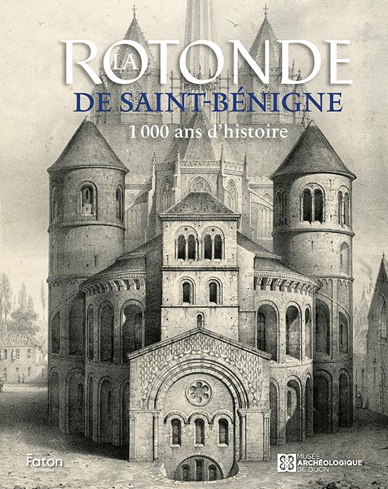 Couverture du catalogue de l'exposition "La Rotonde de Saint-Bénigne, 1 000 d'histoire"