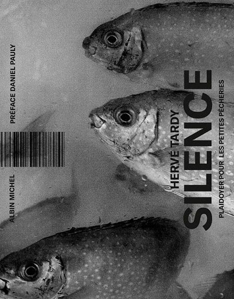 Couverture de l'ouvrage "Silence, plaidoyer photographique pour les petites pêcheries" de Hervé Tardy 