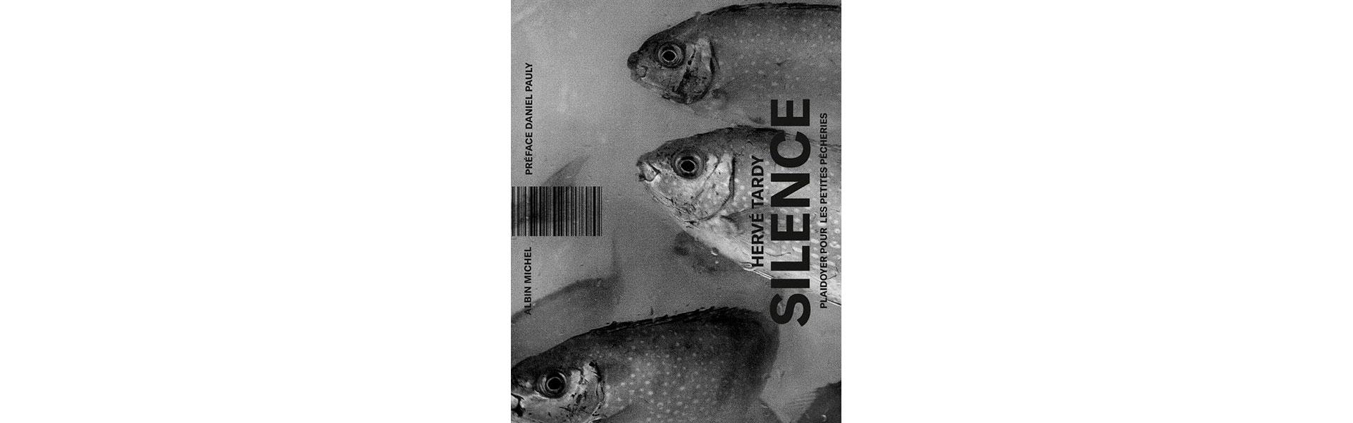 Couverture de l'ouvrage "Silence, plaidoyer photographique pour les petites pêcheries" de Hervé Tardy 